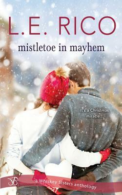 Mistletoe in Mayhem by L. E. Rico