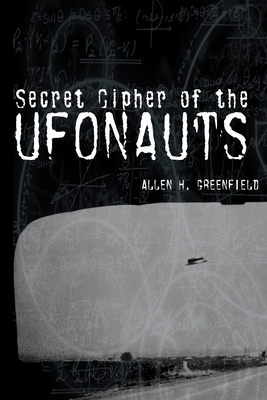 Secret Cipher of the Ufonauts by Allen H. Greenfield