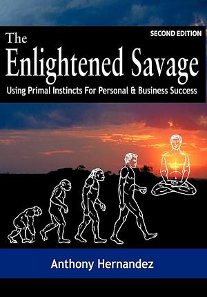 The Enlightened Savage by Anthony Hernandez