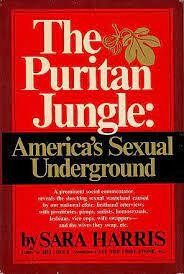 The Puritan Jungle: America's Sexual Underground by Sara Harris