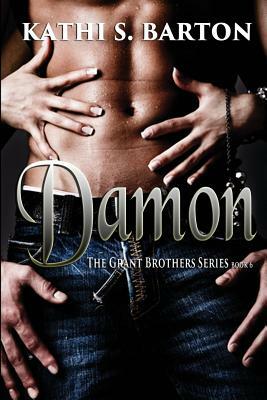 Damon: The Grant Brothers Series by Kathi S. Barton