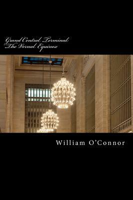 Grand Central Terminal: The Vernal Equinox by William O'Connor