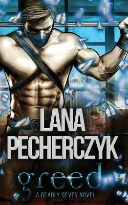 Greed by Lana Pecherczyk