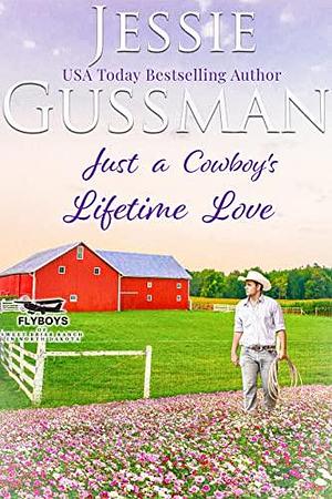 Just a Cowboy's Lifetime Love by Jessie Gussman, Jessie Gussman