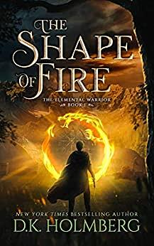 The Shape of Fire by D.K. Holmberg