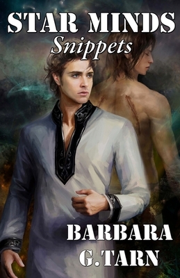 Star Minds Snippets by Barbara G. Tarn