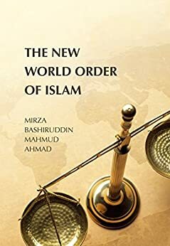 The New World Order of Islam by Mirza Bashiruddin Mahmud Ahmad