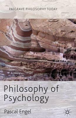 Philosophy of Psychology by Pascal Engel