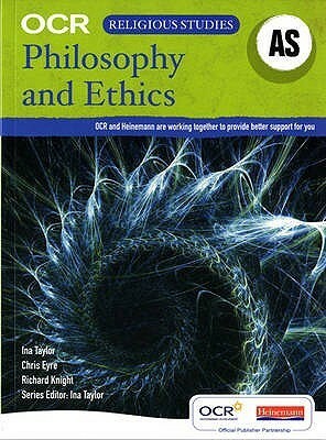 Ocr As Religious Studies Philosophy And Ethics by Ina Taylor, Richard Knight