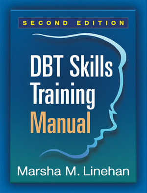 DBT Skills Training: Manual by Marsha M. Linehan