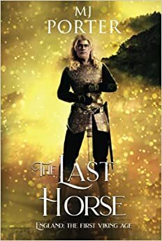 The Last Horse by MJ Porter