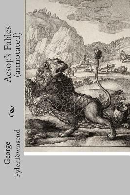 Aesop's Fables (annotated) by George Fyler Townsend