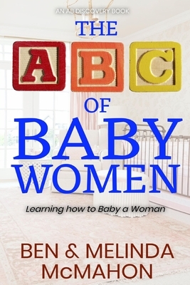 The ABC of Baby Women by Dylan Lewis, Rosalie Bent, Melinda McMahon