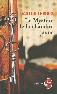 Le Mystère de la Chambre Jaune by Gaston Leroux