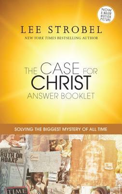 The Case for Christ Answer Booklet by Lee Strobel