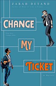 Change My Ticket by Zarah Detand
