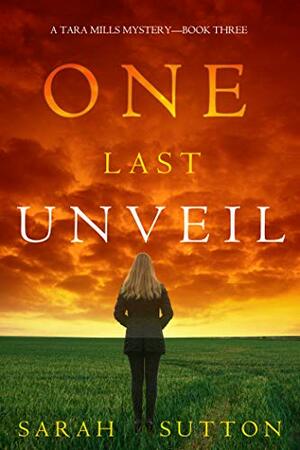 One Last Unveil by Sarah Sutton