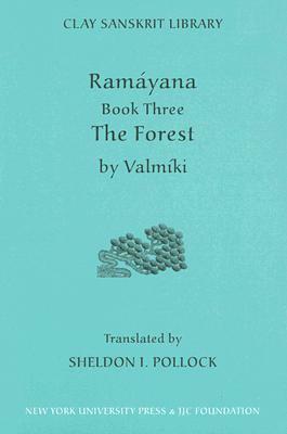 Ramáyana III: The Forest (Clay Sanskrit Library) by Sheldon Pollock, Vālmīki
