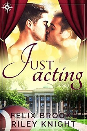 Just Acting by Riley Knight, Felix Brooks