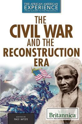 The Civil War and Reconstruction Eras by Tracey Baptiste