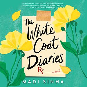 The White Coat Diaries by Madi Sinha