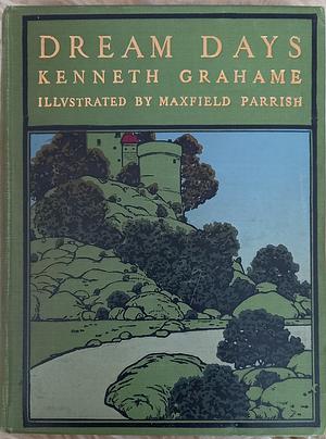 Dream Days by Kenneth Grahame