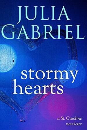 Stormy Hearts by Julia Gabriel