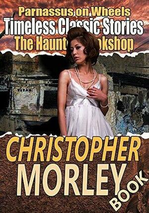 The Christopher Morley Book by Christopher Morley