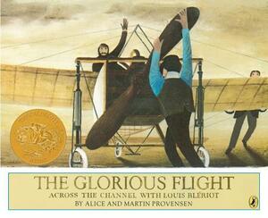 The Glorious Flight: Across the Channel with Louis Bleriot by Martin Provensen, Alice Provensen