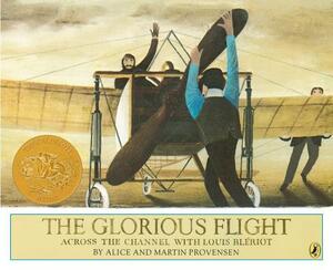 The Glorious Flight: Across the Channel with Louis Bleriot by Alice Provensen, Martin Provensen