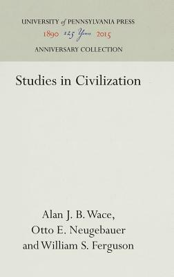 Studies in Civilization by Otto E. Neugebauer, Alan J. B. Wace, William S. Ferguson