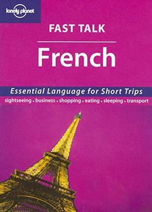 French. Fast Talk by Lonely Planet
