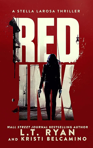 Red Ink by Kristi Belcamino, L.T. Ryan