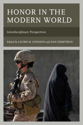 Honor in the Modern World: Interdisciplinary Perspectives by 