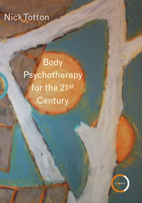 Body Psychotherapy: An Introduction by Nick Totton