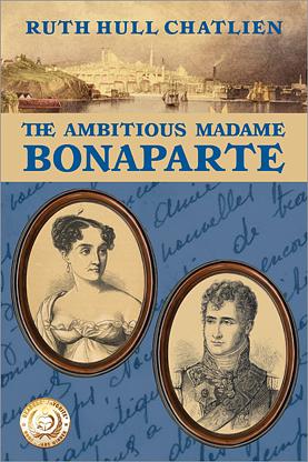 The Ambitious Madame Bonaparte by Ruth Hull Chatlien