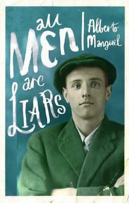 All Men Are Liars by Alberto Manguel