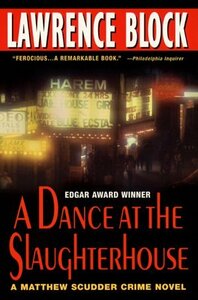 A Dance At The Slaughterhouse by Lawrence Block