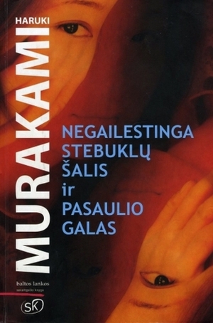 Negailestinga stebuklų šalis ir Pasaulio galas by Haruki Murakami