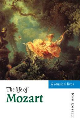 The Life of Mozart by John Rosselli