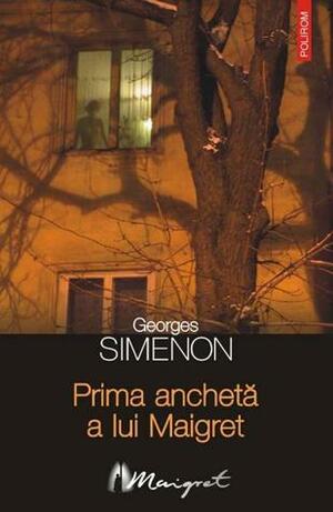 Prima anchetă a lui Maigret by Georges Simenon