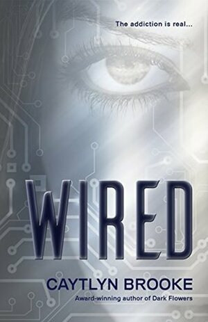 Wired by Caytlyn Brooke