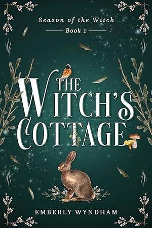 The Witch's Cottage by Emberly Wyndham, Emberly Wyndham