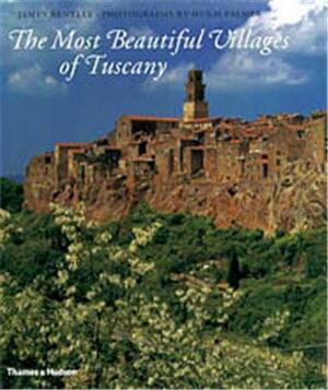 The Most Beautiful Villages of Tuscany by James Bentley, Hugh Palmer