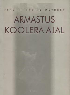 Armastus koolera ajal by Gabriel García Márquez