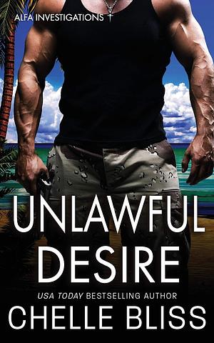 Unlawful Desire by Chelle Bliss