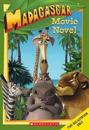 Madagascar: Movie Novel by Louise Gikow