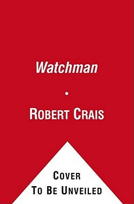 The Watchman by Robert Crais