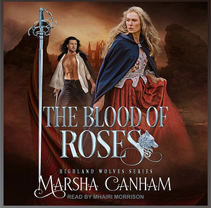 The Blood of Roses by Marsha Canham