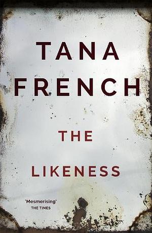 The Likeness by Tana French